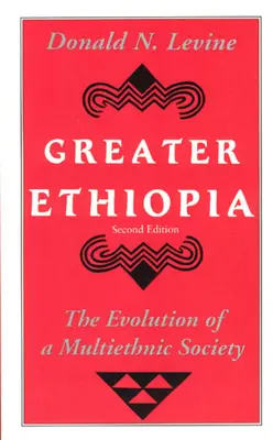 Marea Etiopie: Evoluția unei societăți multietnice - Greater Ethiopia: The Evolution of a Multiethnic Society