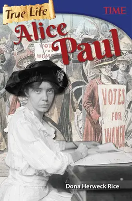 Viața adevărată: Alice Paul - True Life: Alice Paul