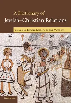 Un dicționar al relațiilor iudeo-creștine - A Dictionary of Jewish-Christian Relations