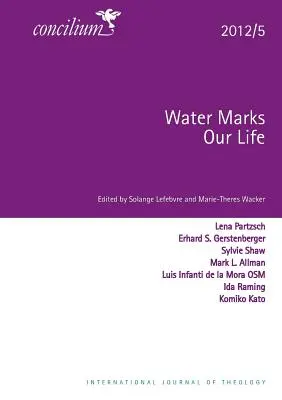 Concilium 2012/5: Apa ne marchează viețile - Concilium 2012/5: Water Marks Our Lives