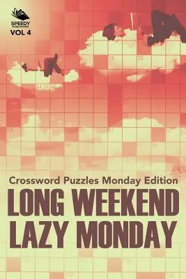 Long Weekend Lazy Monday Vol 4: Cuvinte încrucișate ediția de luni - Long Weekend Lazy Monday Vol 4: Crossword Puzzles Monday Edition