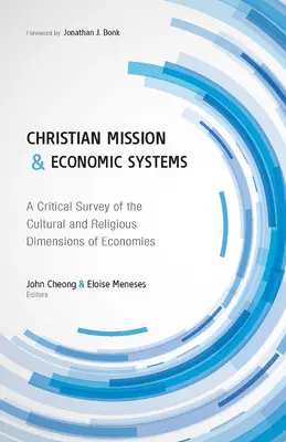 Misiunea creștină și sistemele economice: O analiză critică a dimensiunilor culturale și religioase ale economiilor - Christian Mission and Economic Systems: A Critical Survey of the Cultural and Religious Dimensions of Economies