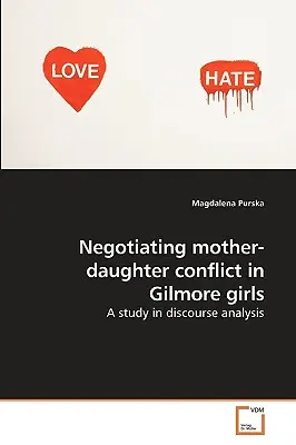 Negocierea conflictului mamă-fiică în Gilmore girls - Negotiating mother-daughter conflict in Gilmore girls