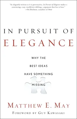 In Pursuit of Elegance: Why the Best Ideas Have Something Missing