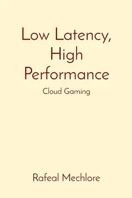 Latență redusă, performanță ridicată: Jocuri în cloud - Low Latency, High Performance: Cloud Gaming