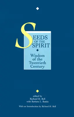 Semințele spiritului: Înțelepciunea secolului al XX-lea - Seeds of the Spirit: Wisdom of the Twentieth Century