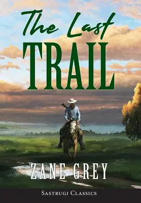Ultimul traseu (ANOTATED) - The Last Trail (ANNOTATED)