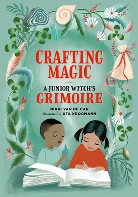 Crearea magiei: Grimoarul unei vrăjitoare tinere - Crafting Magic: A Junior Witch's Grimoire