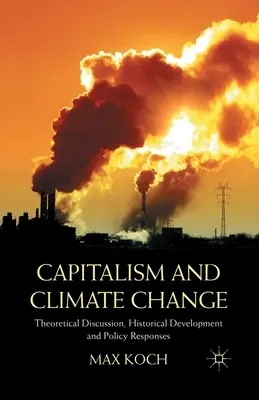 Capitalismul și schimbările climatice: Discuții teoretice, evoluție istorică și răspunsuri politice - Capitalism and Climate Change: Theoretical Discussion, Historical Development and Policy Responses