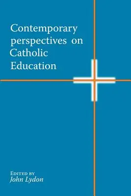 Perspective contemporane asupra educației catolice - Contemporary Perspectives on Catholic Education