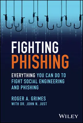 Fighting Phishing: Tot ce puteți face pentru a combate ingineria socială și phishing-ul - Fighting Phishing: Everything You Can Do to Fight Social Engineering and Phishing