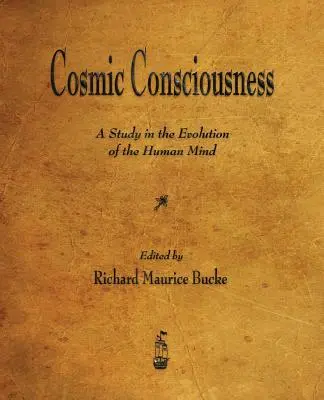 Conștiința cosmică: Un studiu al evoluției minții umane - Cosmic Consciousness: A Study in the Evolution of the Human Mind