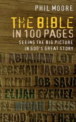 Biblia în 100 de pagini: Văzând imaginea de ansamblu în marea poveste a lui Dumnezeu - The Bible in 100 Pages: Seeing the Big Picture in God's Great Story