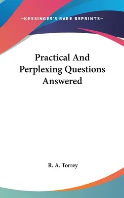Răspunsuri la întrebări practice și perplexe - Practical And Perplexing Questions Answered