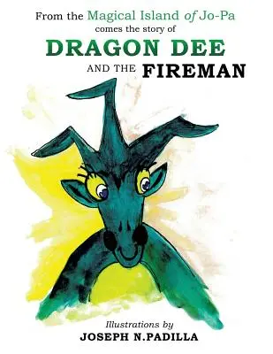 De pe Insula Magică a lui Jo-Pa vine povestea Dragonului Dee și a Pompierului - From the Magical Island of Jo-Pa comes the story of Dragon Dee and the Fireman