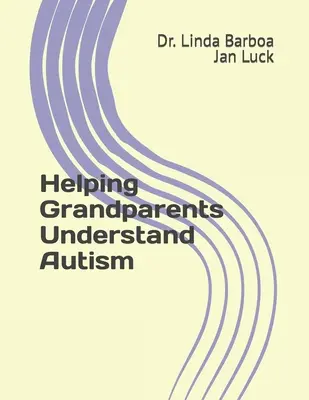 Ajutându-i pe bunici să înțeleagă autismul - Helping Grandparents Understand Autism