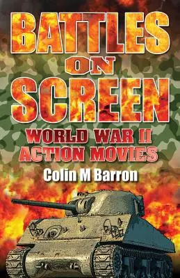 Bătălii pe ecran: Filme de acțiune din Al Doilea Război Mondial - Battles on Screen: World War II Action Movies