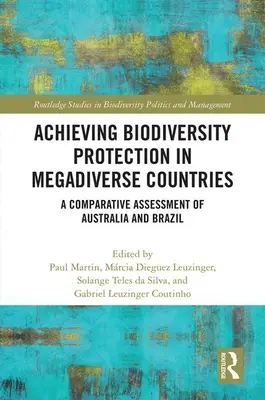 Realizarea protecției biodiversității în țările megadiverse: O evaluare comparativă a Australiei și Braziliei - Achieving Biodiversity Protection in Megadiverse Countries: A Comparative Assessment of Australia and Brazil