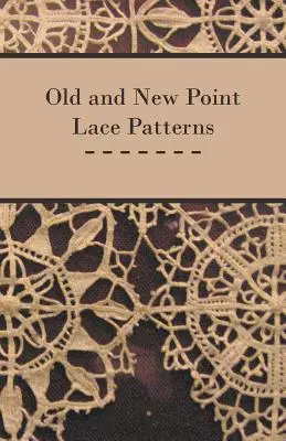 Modele vechi și noi de dantelă Point - Old and New Point Lace Patterns
