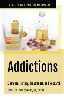 Dependențe: Elemente, istorie, tratamente și cercetare - Addictions: Elements, History, Treatments, and Research