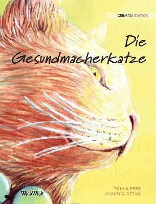 Die Gesundmacherkatze: ediția germană a cărții The Healer Cat - Die Gesundmacherkatze: German Edition of The Healer Cat