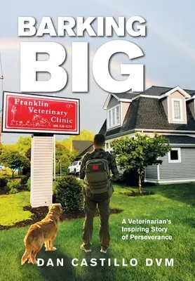 Barking Big: Povestea inspirată de perseverență a unui medic veterinar - Barking Big: A Veterinarian's Inspiring Story of Perseverance