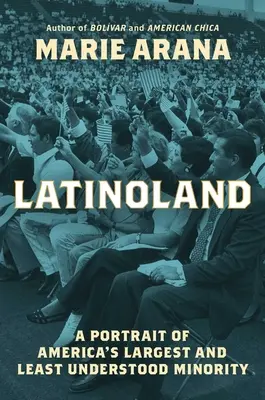 Latinoland: Un portret al celei mai mari și mai puțin înțelese minorități din America (A Portrait of America's Largest and Least Understood Minority) - Latinoland: A Portrait of America's Largest and Least Understood Minority