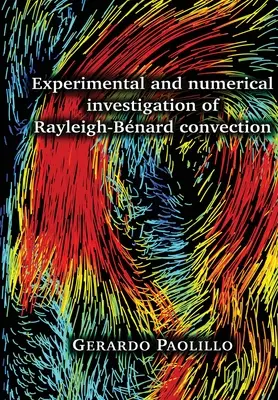 Investigarea experimentală și numerică a convecției Rayleigh-Bnard - Experimental and numerical investigation of Rayleigh-Bnard convection