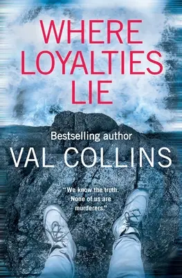 Where Loyalties Lie: Un thriller psihologic captivant și captivant - Where Loyalties Lie: A gripping and addictive psychological thriller