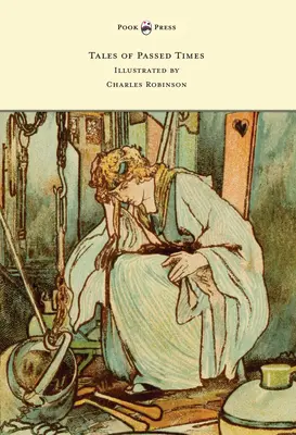 Tales of Passed Times - Ilustrată de Charles Robinson - Tales of Passed Times - Illustrated by Charles Robinson