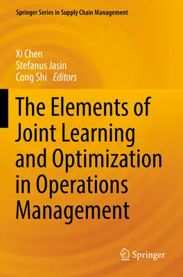 Elemente de învățare și optimizare comună în managementul operațiunilor - The Elements of Joint Learning and Optimization in Operations Management