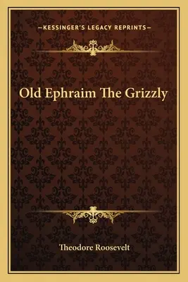 Old Ephraim The Grizzly