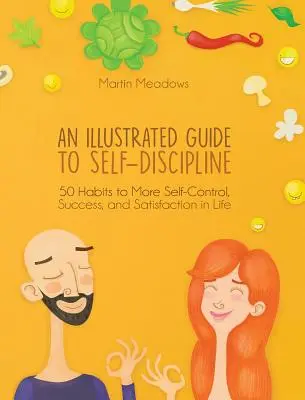 Un ghid ilustrat al autodisciplinei: 50 de obiceiuri pentru mai mult autocontrol, succes și satisfacție în viață - An Illustrated Guide to Self-Discipline: 50 Habits to More Self-Control, Success, and Satisfaction in Life