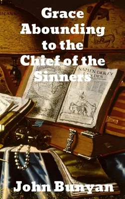 Har abundent pentru cel mai mare dintre păcătoși - Grace Abounding to the Chief of Sinners