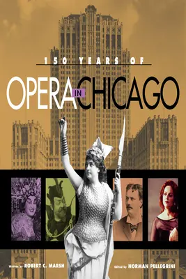 150 de ani de operă în Chicago - 150 Years of Opera in Chicago