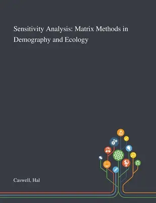 Analiza sensibilității: Metode matriceale în demografie și ecologie - Sensitivity Analysis: Matrix Methods in Demography and Ecology