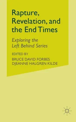 Răpirea, Apocalipsa și sfârșitul timpurilor: Explorarea seriei Left Behind - Rapture, Revelation, and the End Times: Exploring the Left Behind Series
