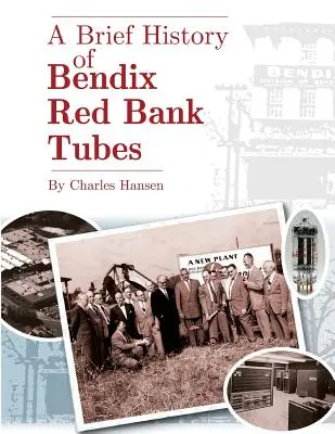 O scurtă istorie a tuburilor Bendix Red Bank - A Brief History of Bendix Red Bank Tubes