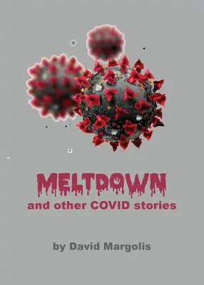 Meltdown și alte povești Covid - Meltdown and Other Covid Stories