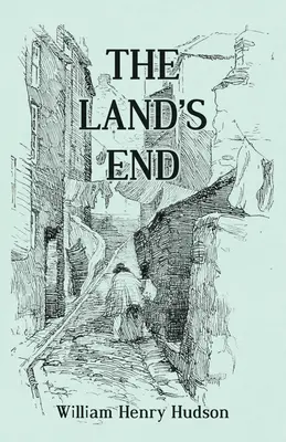 The Land's End - Impresiile unui naturalist din vestul Cornwallului, ilustrate - The Land's End - A Naturalist's Impressions In West Cornwall, Illustrated