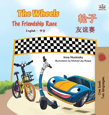 The Wheels -The Friendship Race (Carte bilingvă engleză-chineză) - The Wheels -The Friendship Race (English Chinese Bilingual Book)