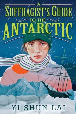 Ghidul antarctic al unei sufragete (A Suffragist's Guide to the Antarctic) - A Suffragist's Guide to the Antarctic