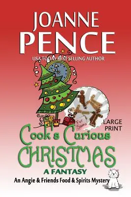 Cook's Curious Christmas - A Fantasy [Large Print]: Un Angie & Friends Food & Spirits Mystery - Cook's Curious Christmas - A Fantasy [Large Print]: An Angie & Friends Food & Spirits Mystery
