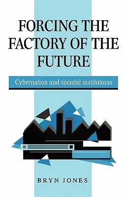Forțarea fabricii viitorului - Forcing the Factory of the Future