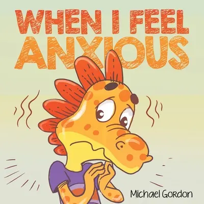 Când mă simt anxios - When I Feel Anxious