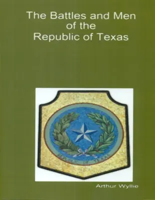 Bătălii și oameni din Republica Texas - Battles and Men of the Republic of Texas