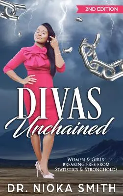DIVAS Unchained: Femei și fete care se eliberează de statistici și fortărețe - DIVAS Unchained: Women & Girls Breaking Free from Statistics & Strongholds