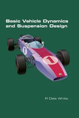 Dinamica de bază a vehiculelor și proiectarea suspensiilor - Basic Vehicle Dynamics and Suspension Design