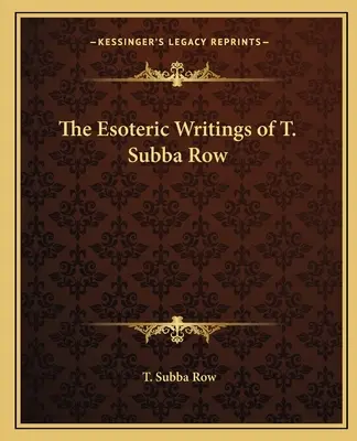 Scrierile ezoterice ale lui T. Subba Row - The Esoteric Writings of T. Subba Row