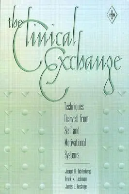 Schimbul clinic: Tehnici derivate din sine și din sistemele motivaționale - The Clinical Exchange: Techniques Derived from Self and Motivational Systems